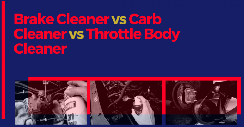 Brake Cleaner vs Carb Cleaner vs Throttle Body Cleaner
